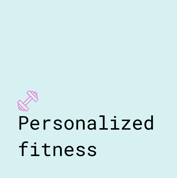 Personalized Fitness
